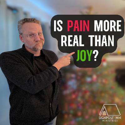 Is pain more real than joy? (Attending to the God who is already home) Is pain more real than joy? (Attending to the God who is already home)