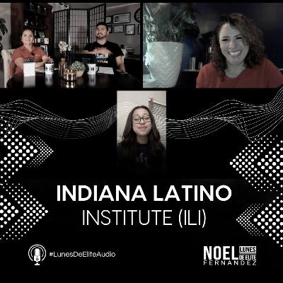 INDIANA LATINO INSTITUTE (ILI) #LunesDeElite INDIANA LATINO INSTITUTE (ILI) #LunesDeElite