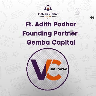 Navigating the Indian Fintech Wave through Vc Lens FT.Adith Podhar Founding Partner at Gemba Capital