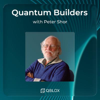 Peter Shor | Quantum Foundations to Quantum Futures