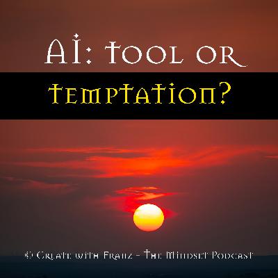 AI: Tool or Temptation? A spiritual view