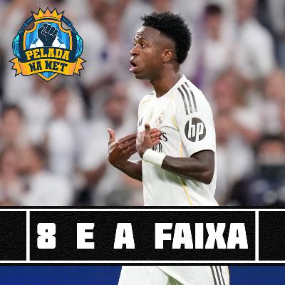 8 e a faixa - O cálice de Vinicius Junior