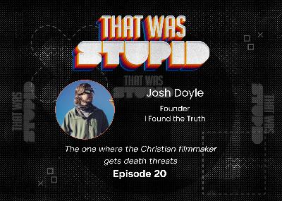 The one where the Christian filmmaker gets death threats (Episode 20)