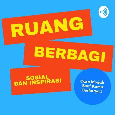 Podcast nya Ruang Berbagi Podcast balik lagi yaaaaa.... Podcast nya Ruang Berbagi Podcast balik lagi yaaaaa....