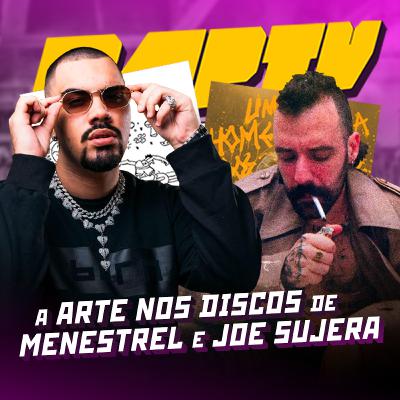 #28 | Os discos de Menestrel e Joe Sujera
