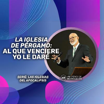 Iglesia de Pérgamo: Al que Venciere Yo le Dare Iglesia de Pérgamo: Al que Venciere Yo le Dare