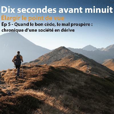 "Dix secondes avant minuit" - Ép 5 - Quand le bon cède, le mal progresse