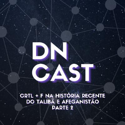 CTRL + F na história recente do Talibã e Afeganistão - Parte 2