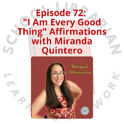072. "I Am Every Good Thing" Affirmations with Miranda Quintero 072. "I Am Every Good Thing" Affirmations with Miranda Quintero