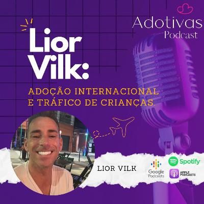LIOR VILK: Adoção internacional e tráfico de crianças.