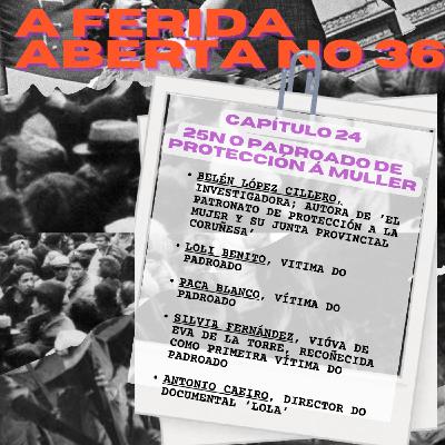 CAPÍTULO 24: #25N O PADROADO DE PROTECCIÓN Á MULLER CAPÍTULO 24: #25N O PADROADO DE PROTECCIÓN Á MULLER