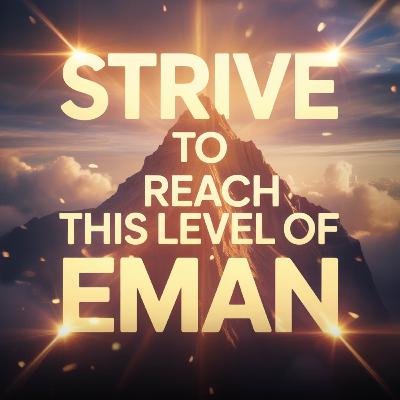 Strive to reach this level of Eman | Mufti Menk Strive to reach this level of Eman | Mufti Menk