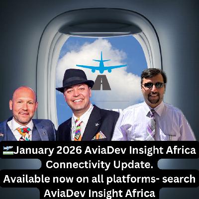 363. January's AviaDev Africa Connectivity update and 2025 Awards announcements