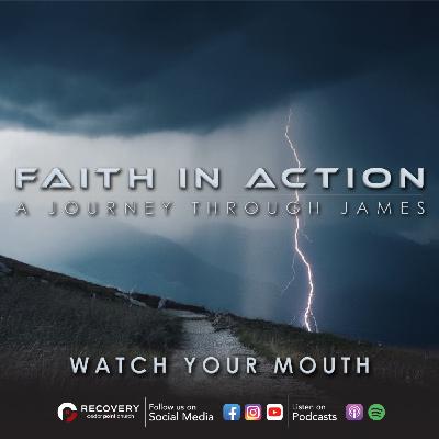 Faith In Action - Watch Your Mouth // Aaron Shaw Faith In Action - Watch Your Mouth // Aaron Shaw