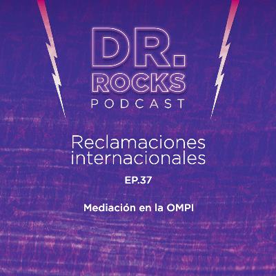 #37 - Reclamaciones internacionales: Mediación en la OMPI #37 - Reclamaciones internacionales: Mediación en la OMPI