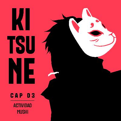 Cap 03 - Actividad Mushi Cap 03 - Actividad Mushi