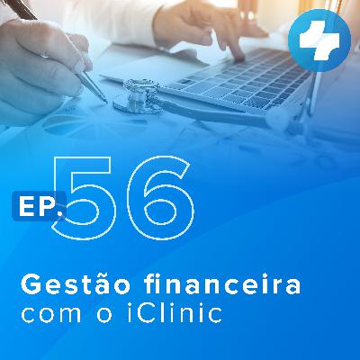 Como o iClinic te ajuda a manter uma melhor gestão financeira na clínica?