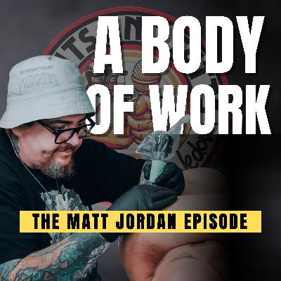 A Body of Work: The Matt Jordan Episode