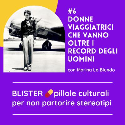 06 | Donne viaggiatrici che vanno oltre i record degli uomini 06 | Donne viaggiatrici che vanno oltre i record degli uomini