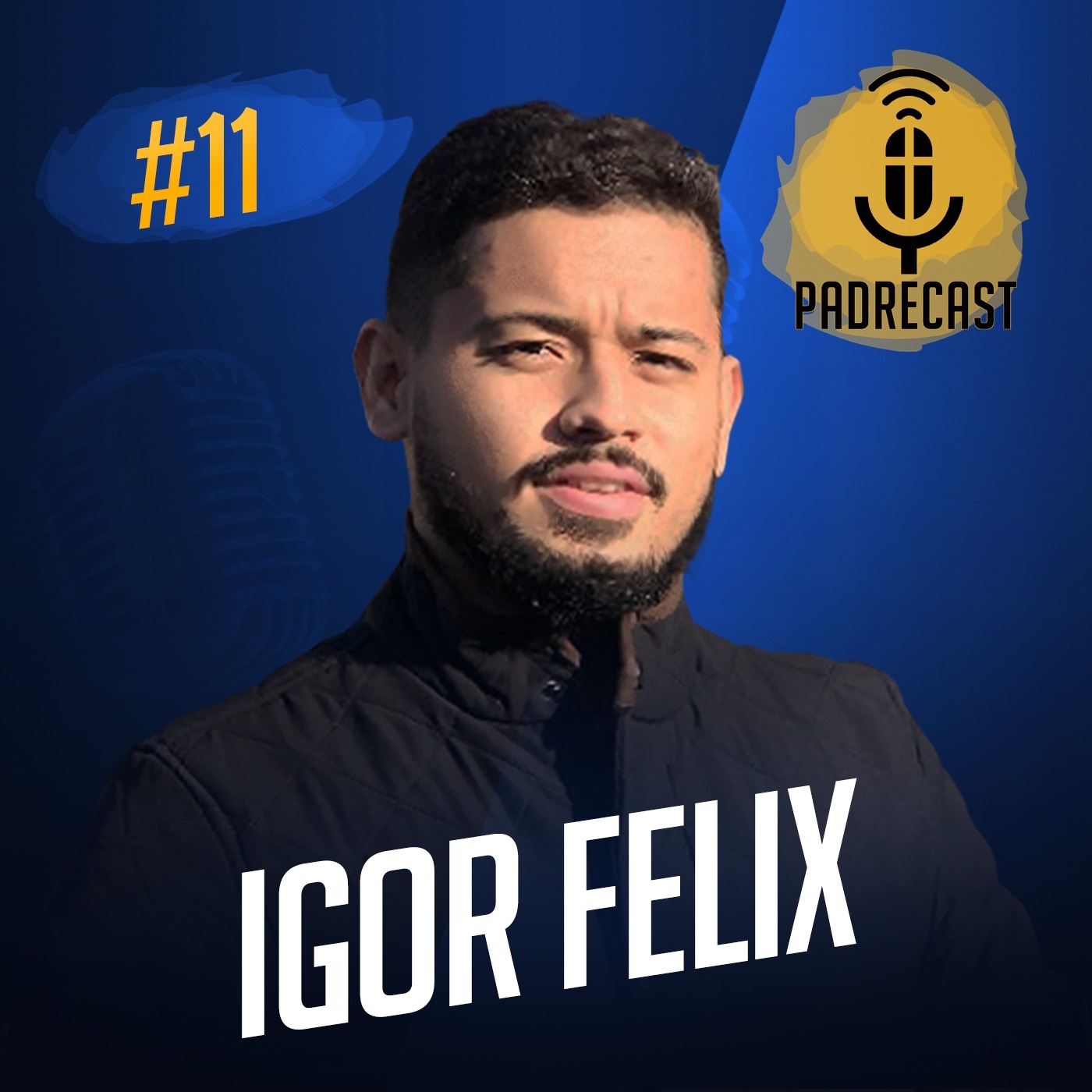 Igor Felix | PadreCast #11 | 23/03/2022