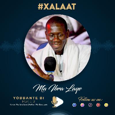 Yobbante bi - Partie 3 - Ma Ibra Laye