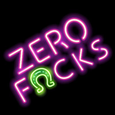 Zero Fucks - an intro
