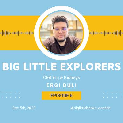 Episode 6: Clotting and Kidneys with Ergi Duli