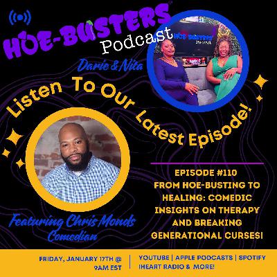 EP #110 - From Hoe-Busting to Healing: Comedic Insights on Therapy and Breaking Generational Curses! EP #110 - From Hoe-Busting to Healing: Comedic Insights on Therapy and Breaking Generational Curses!