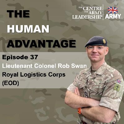 Episode 37- Leadership Lessons from Explosive Ordnance Disposal with Lt Col Rob Swan, Royal Logistics Corps (EOD) Episode 37- Leadership Lessons from Explosive Ordnance Disposal with Lt Col Rob Swan, Royal Logistics Corps (EOD)