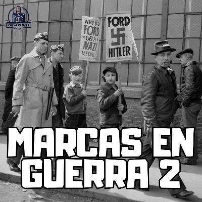 Marcas en Guerra (Parte 2): Empresas y su papel en la Segunda Guerra Mundial