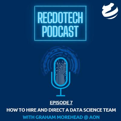 Hire & Build a Data Science Team with Graham Morehead @ AON