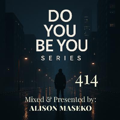 Episode 416: Do you Be you Part 414