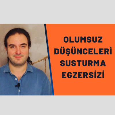 Olumsuz Düşünceleri Susturma Egzersizi