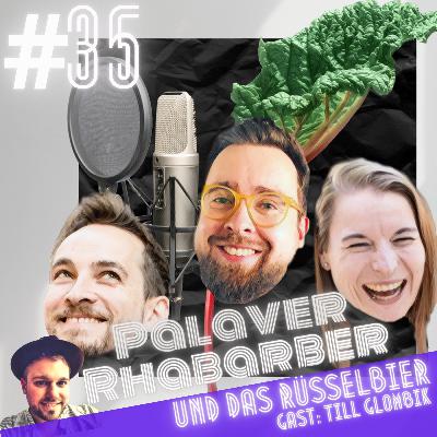 #35 Palaver Rhabarber und das Rüsselbier