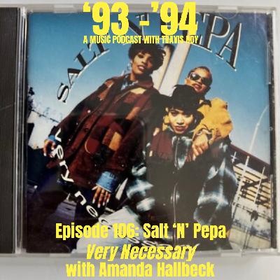 Episode 106: Salt 'N' Pepa "Very Necessary" with Amanda Hallbeck Episode 106: Salt 'N' Pepa "Very Necessary" with Amanda Hallbeck