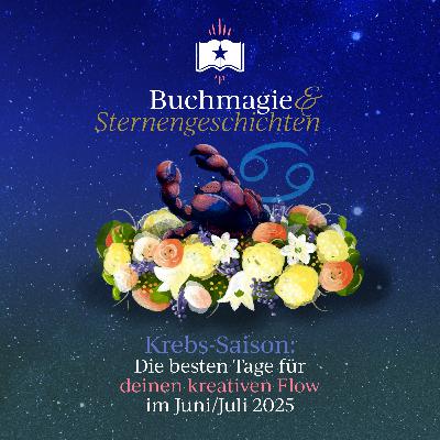 KREBS-Saison – Die besten Tage für deinen kreativen Flow im Juni/Juli 2025 KREBS-Saison – Die besten Tage für deinen kreativen Flow im Juni/Juli 2025