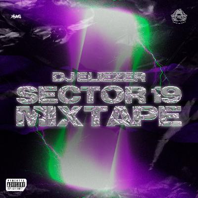 Sector 19 Mixtape - DJ Eliezer Sector 19 Mixtape - DJ Eliezer