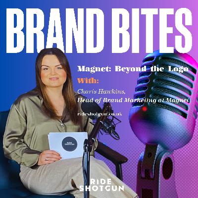 Magnet: Beyond the Logo - Why Emotional Storytelling is Key - with Charis Hawkins, Head of Brand Marketing & Communications at Magnet Magnet: Beyond the Logo - Why Emotional Storytelling is Key - with Charis Hawkins, Head of Brand Marketing & Communications at Magnet