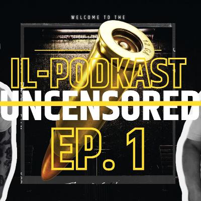 Il-Podkast Uncensored - EP. 1