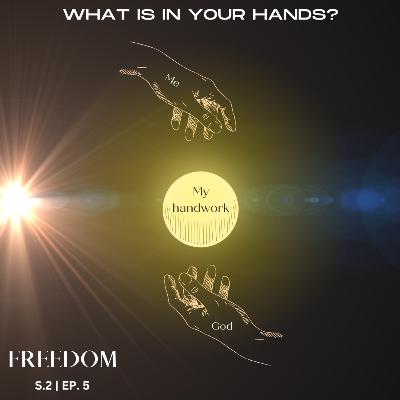 What is in your hands? What is in your hands?