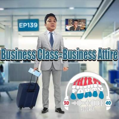 #139 - Business Class = Business Attire #139 - Business Class = Business Attire