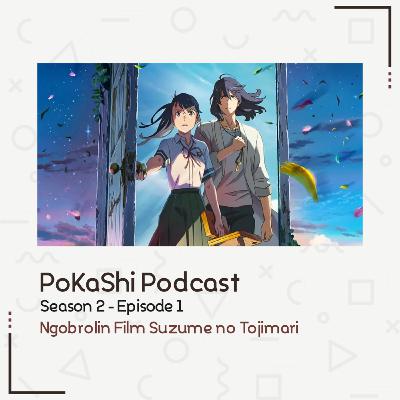S2E1 - Ngobrolin Film Suzume no Tojimari