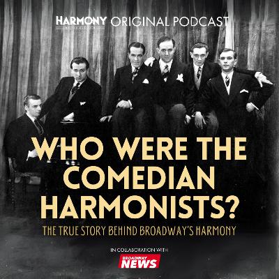 Welcome to "Who Were The Comedian Harmonists? The True Story Behind Broadway's Harmony"