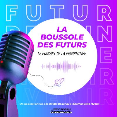 La Boussole des Futurs, le podcast de la prospective !
