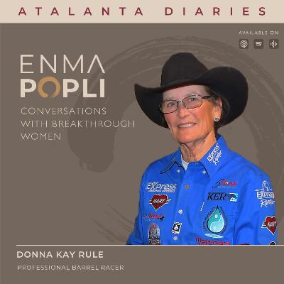 EP 105: [Republish] Barrel Racing, Bold Choices & A Growth Mindset: Lessons from Dona Kay Rule