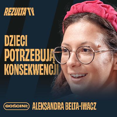 PSYCHOLOŻKA OSTRZEGA: Tak rodzice NISZCZĄ swoje dzieci! | Co robisz ŹLE w wychowaniu? | Aleksandra Belta-Iwacz