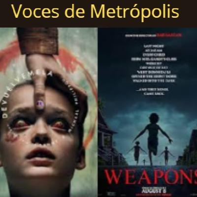 Voces de Metrópolis T3E1 Weapons y Devuélvemela: El terror veraniego adelantado a Halloween Voces de Metrópolis T3E1 Weapons y Devuélvemela: El terror veraniego adelantado a Halloween