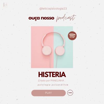 Um papo sobre histeria