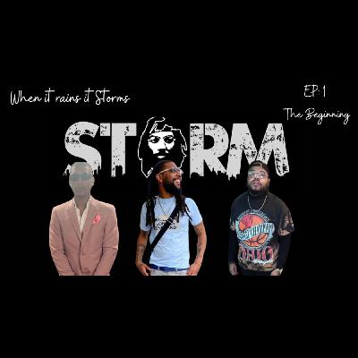 When it rains it Storms EP: 1 'The Beginning