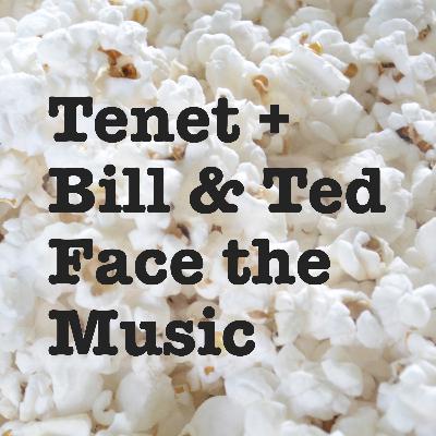 Tenet og Bill & Ted Face the Music